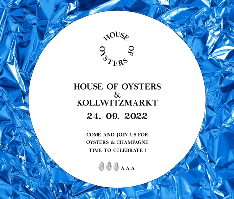 HOUSE OF OYSTERS x KOLLWITZMARKT 24.09.2022