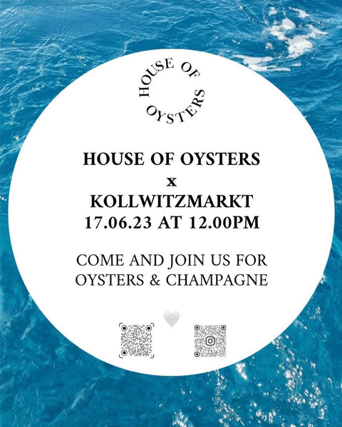 HOUSE OF OYSTERS x KOLLWITZMARKT