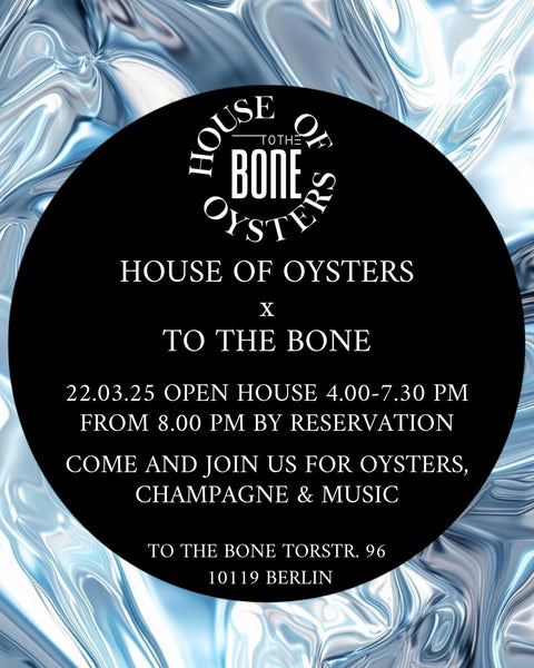 HOUSE OF OYSTERS x TO THE BONE 22.3.25